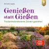 Genießen statt Gießen