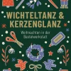 Wichteltanz & Kerzenglanz - Weihnachten in der Bastelwerkstatt